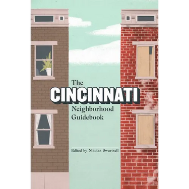 The Cincinnati Neighborhood Guidebook