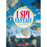 I Spy Fantasy: A Book of Picture Riddles