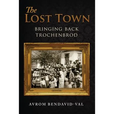 The Lost Town: Bringing Back Trochenbrod