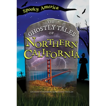 The Ghostly Tales of Northern California