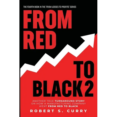 From Red to Black 2: Another True Turnaround Story on How A Manufacturing Company Went from Red to Black