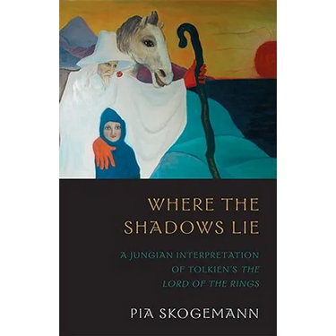 Where the Shadows Lie: A Jungian Interpretation of Tolkiens the Lord of the Rings