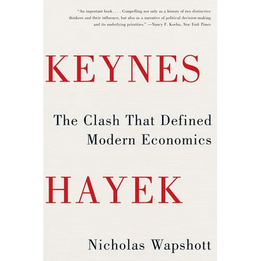 Keynes Hayek: The Clash That Defined Modern Economics