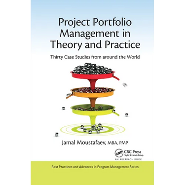 Project Portfolio Management in Theory and Practice: Thirty Case Studies from Around the World