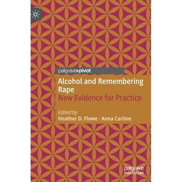 Alcohol and Remembering Rape: New Evidence for Practice
