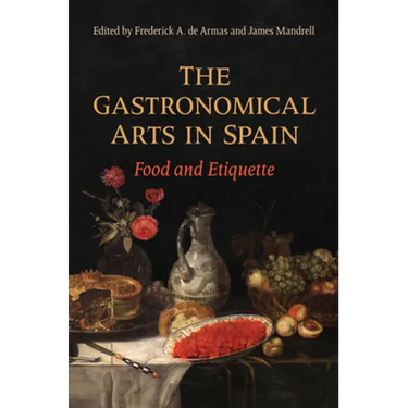 The Gastronomical Arts in Spain: Food and Etiquette