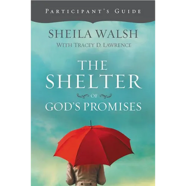 The Shelter of God's Promises Bible Study Participant's Guide