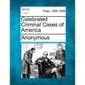 Celebrated Criminal Cases of America