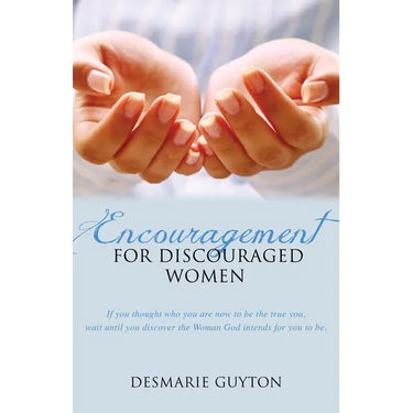 Encouragement for Discouraged Women