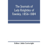 The journals of Lady Knightley of Fawsley, 1856-1884