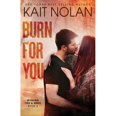 Burn For You