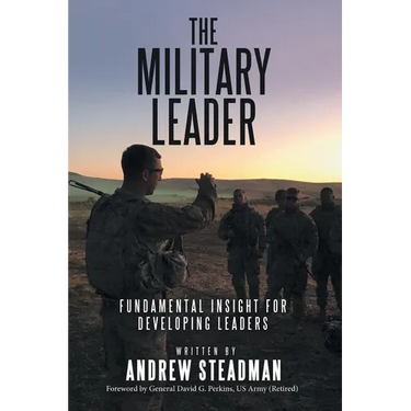 The Military Leader: Fundamental Insight for Developing Leaders