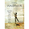 Getting UnStuck: Using What You Have to Get What You Want