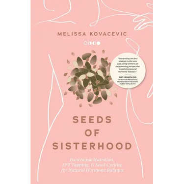 Seeds of Sisterhood: Functional Nutrition, EFT Tapping and Seed Cycling for Natural Hormone Balance