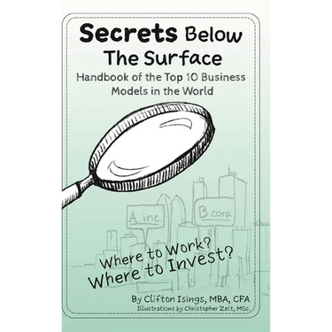 Secrets Below The Surface - Handbook of the Top 10 Business Models in the World: Where to Work? Where to Invest?