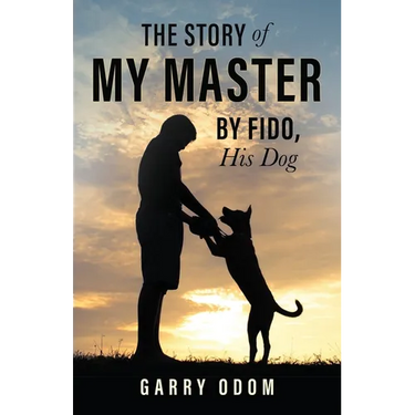 The Story of My Master by Fido, His Dog