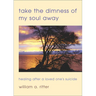 Take the Dimness of My Soul Away: Healing After a Loved One's Suicide