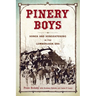 Pinery Boys: Songs and Songcatching in the Lumberjack Era