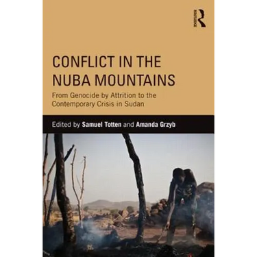 Conflict in the Nuba Mountains: From Genocide-By-Attrition to the Contemporary Crisis in Sudan