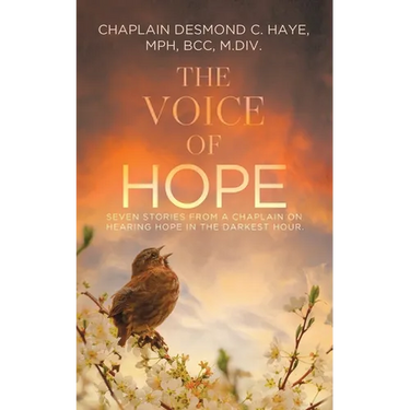 The Voice of Hope: Seven Stories from a Chaplain on Hearing Hope in the Darkest Hour