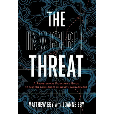 The Invisible Threat: A Professional Fiduciary's Guide to Unseen Challenges in Wealth Management