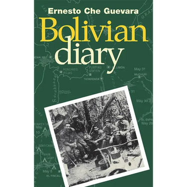 The Bolivian Diary of Ernesto Che Guevara