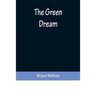 The Green Dream