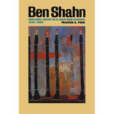 Ben Shahn: New Deal Artist in a Cold War Climate, 1947-1954