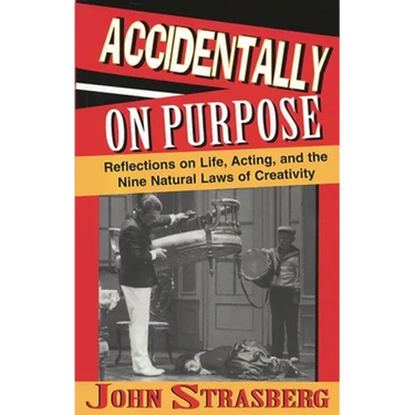 Accidentally on Purpose: Reflections on Life, Acting and the Nine Natural Laws of Creativity