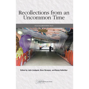 Recollections from an Uncommon Time: 4c20 Documentarian Tales