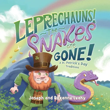 Leprechauns! The Snakes Are Gone!: A St. Patrick's Day Tradition