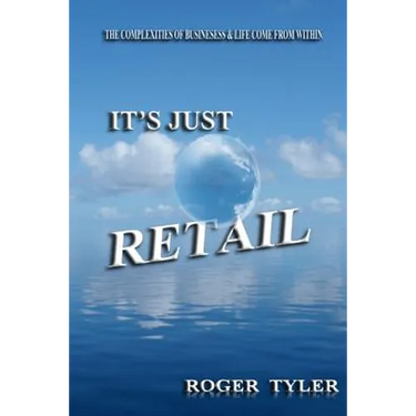 It's Just Retail: The Complexities of business & life come from within