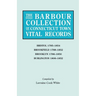 Barbour Collection of Connecticut Town Vital Records. Volume 4: Bristol 1785-1854, Brookfield 1788-1852, Brooklyn 1786-1850, Burlington 1806-1852