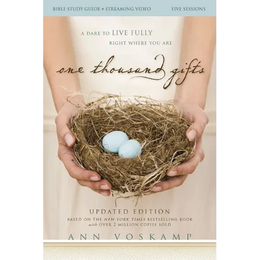 One Thousand Gifts Bible Study Guide Plus Streaming Video, Updated Edition: A Dare to Live Fully Right Where You Are