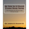 My Role As A Church Trustee Study Series: The Keepers And Protectors Of God House