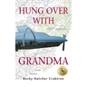 Hung Over With Grandma