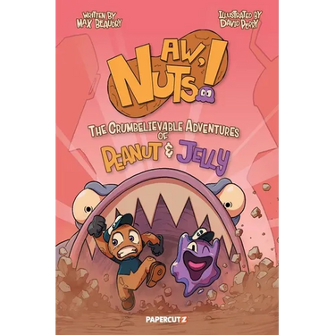 Aw, Nuts!: The Crumbelievable Adventures of Peanut & Jelly