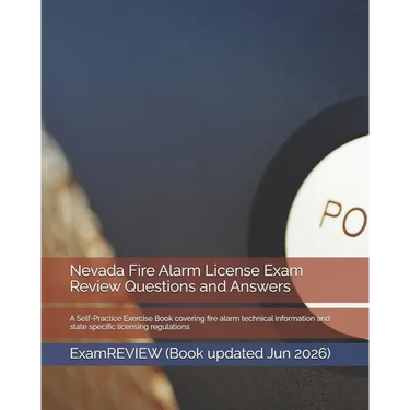 Nevada Fire Alarm License Exam Review Questions and Answers: A Self-Practice Exercise Book covering fire alarm technical information and state specifi