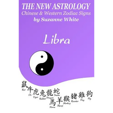 The New Astrology Libra Chinese & Western Zodiac Signs.: The New Astrology by Sun Signs