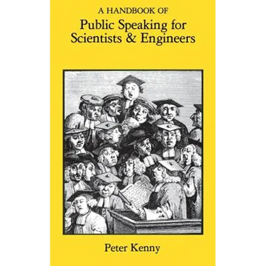 A Handbook of Public Speaking for Scientists and Engineers