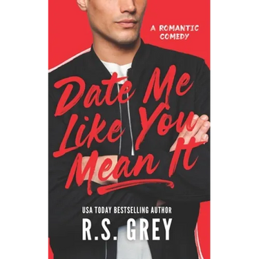 Date Me Like You Mean It