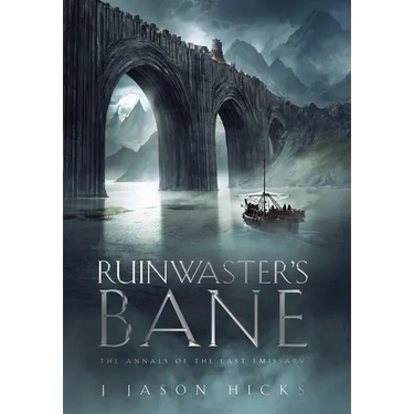 Ruinwaster's Bane - The Annals of the Last Emissary