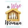 A Wise Woman Builds Her House