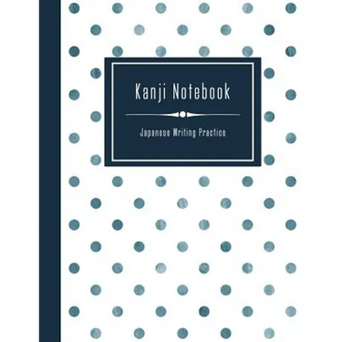 Kanji Notebook - Japanese Writing Practice: Large Exercise Paper Workbook to Write Kanji, Kana, Katakana or Hiragana - Dotted Pattern Book