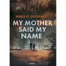 My mother said my name