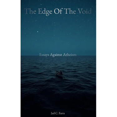 The Edge of the Void: Essays against Atheism