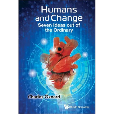 Humans and Change: Seven Ideas Out of the Ordinary