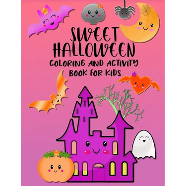 Sweet Halloween. Coloring And Activity Book For Kids: Coloring, Counting, Writing And More in Halloween Style (4-8 Year Olds)