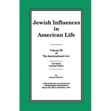 The International Jew Volume III: Jewish Influences in American Life