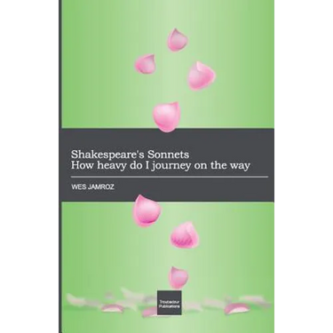 Shakespeare's Sonnets: How heavy do I journey on the way